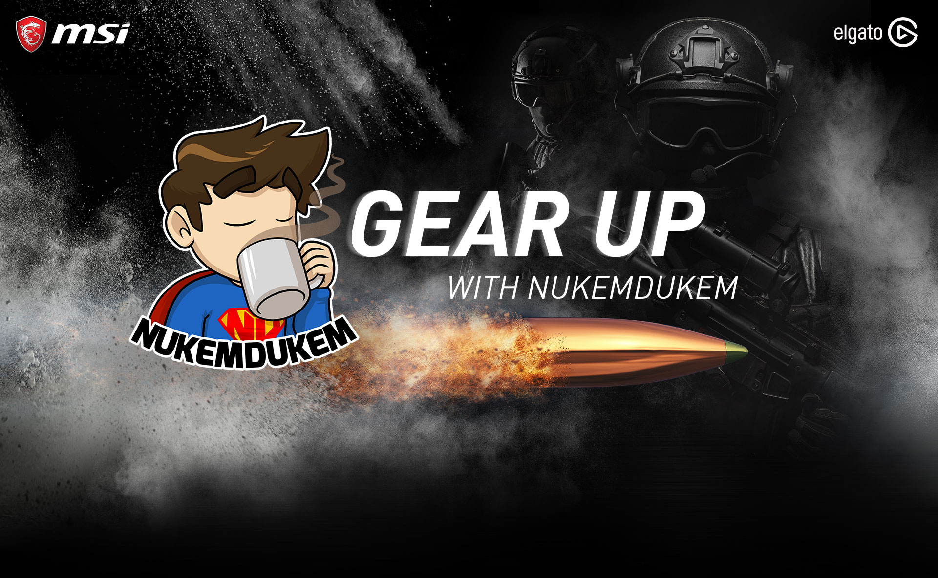 Gear Up with NukemDukem. Win MSI and Elgato Gear!
